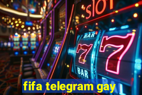 fifa telegram gay